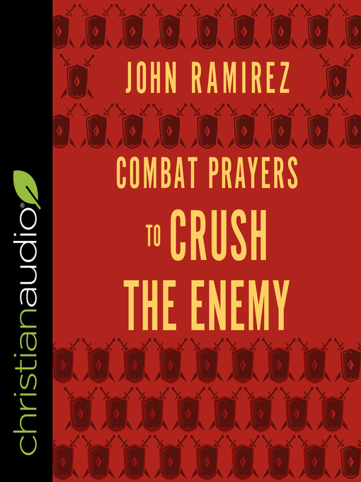 Title details for Combat Prayers to Crush the Enemy by John Ramirez - Wait list